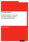 Cover: Projektorientierter Unterricht. Umwelterziehung in einem Berufsgrundbildungsjahr - GRIN Verlag
