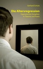 Cover: Die Altersregression - BoD - Books on Demand