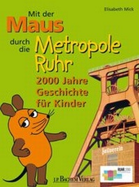 Enlarge image Cover: Mit der Maus durch die Metropole Ruhr - J.P. Bachem Verlag