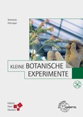 Cover: Kleine Botanische Experimente - Europa-Lehrmittel