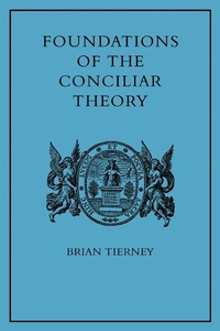 Enlarge image Cover: Foundations of the Conciliar Theory - Cambridge University Press