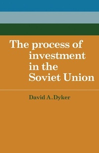 Enlarge image Cover: The Process of Investment in the Soviet Union - Cambridge University Press