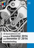 Cover: 3D-Konstruktionen mit Autodesk Inventor 2016 und Inventor LT 2016 - MITP