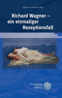 Abbildung von: Richard Wagner - ein einmaliger Rezeptionsfall - Universitätsverlag Winter