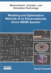 Enlarge image Cover: Modeling and Optimization Methods of an Electrostatically driven MEMS Speaker - Shaker