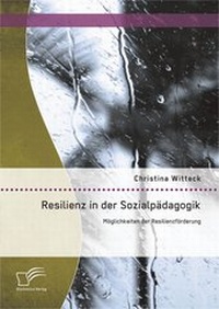 Bild: Resilienz in der Sozialpädagogik: Möglichkeiten der Resilienzförderung - Diplomica Verlag