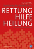 Cover: Symbole der Wohlfahrt: Rettung, Hilfe, Heilung - Verlag Barbara Budrich