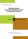 Cover: H&auml;lt die Polizei, was sich Polizisten von ihr versprochen haben? - Verlag f&uuml;r Polizeiwissenschaft