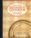 Cover: The How Not To Cook Book - Revolver Publishing