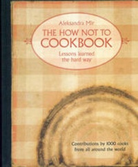 Enlarge image Cover: The How Not To Cook Book - Revolver Publishing