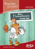 Cover: Theaterprojekt: Ein Heinzelmann muss her - BVK Buch Verlag Kempen