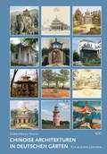 Cover: Chinoise Architekturen in deutschen G&auml;rten: Ein kleines Lexikon - VDG Weimar - Verlag und Datenbank f&uuml;r Geisteswissenschaften