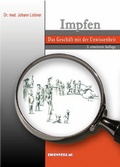 Cover: Impfen Das Gesch&auml;ft mit der Unwissenheit - Loibner, Johann, Dr.
