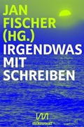 Cover: Irgendwas mit Schreiben - mikrotext