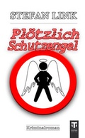 Cover: Pl&ouml;tzlich Schutzengel - Titus Verlag