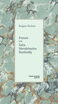 Cover: Frauen um Felix Mendelssohn Bartholdy - Eudora-Verlag