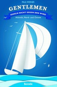 Abbildung von: Gentlemen segeln nicht gegen den Wind - Bennéle