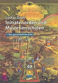 Cover: Initiatenorden und Mysterienschulen, Bd.1: Das geschichtliche Erbe - Pomaska-Brand