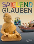Cover: Spielend glauben - Universit&auml;tsstadt T&uuml;bingen - Stadtmuseum