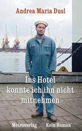 Cover: Ins Hotel konnte ich ihn nicht mitnehmen - Metroverlag