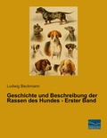 Cover: Geschichte und Beschreibung der Rassen des Hundes - Erster Band - Fachbuchverlag-Dresden