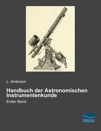 Abbildung von: Handbuch der Astronomischen Instrumentenkunde - Fachbuchverlag-Dresden