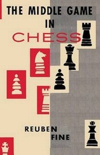 Enlarge image Cover: The Middle Game in Chess Reuben Fine - Ishi Press