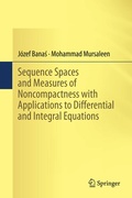 Cover: Sequence Spaces and Measures of Noncompactness with Applications to Differential and Integral Equations - Springer