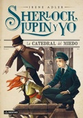 Cover: Sherlock, Lupin y yo 4. La catedral del miedo - Editorial Planeta, S.A.