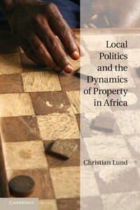 Enlarge image Cover: Local Politics and the Dynamics of Property in Africa - Cambridge University Press