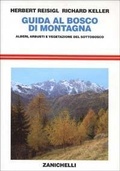 Bild: Guida al bosco di montagna. Alberi, arbusti e vegetazione del sottobosco - Guide;Zanichelli