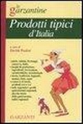 Bild: Enciclopedia dei prodotti tipici d'Italia - Le Garzantine;Garzanti