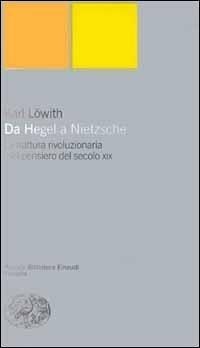Abbildung von: Da Hegel a Nietzsche - Piccola biblioteca Einaudi. Nuova serie;Einaudi