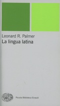 Cover: La lingua latina - Piccola biblioteca Einaudi. Nuova serie;Einaudi