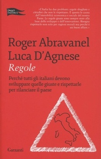 Abbildung von: Regole. Perché tutti gli italiani devono sviluppare quelle giuste e rispettarle per rilanciare il paese - Saggi corsari;Garzanti