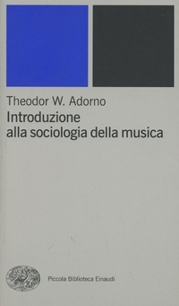 Abbildung von: Introduzione alla sociologia della musica - Piccola biblioteca Einaudi. Nuova serie;Einaudi