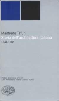 Abbildung von: Storia dell'architettura italiana. 1944-1985 - Piccola biblioteca Einaudi. Nuova serie;Einaudi