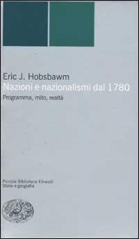 Abbildung von: Nazioni e nazionalismi. Programma, mito, realtà - Piccola biblioteca Einaudi. Nuova serie;Einaudi
