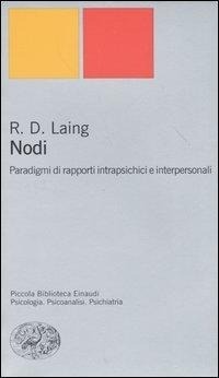 Abbildung von: Nodi. Paradigmi di rapporti intrapsichici e interpersonali - Piccola biblioteca Einaudi. Nuova serie;Einaudi
