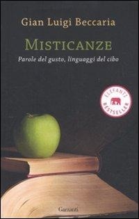 Abbildung von: Misticanze. Parole del gusto, linguaggi del cibo - Elefanti bestseller;Garzanti