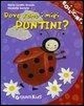 Cover: Dove sono i miei puntini? - Bollicine;Giunti Kids