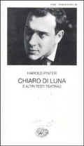 Cover: Chiaro di luna e altri testi teatrali - Collezione di teatro;Einaudi
