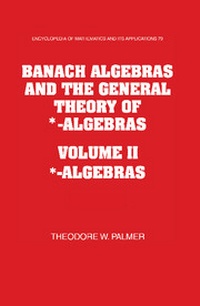 Abbildung von: Banach Algebras and the General Theory of *-Algebras 2 Part Paperback Set: Volume 2, *-Algebras - Cambridge University Press