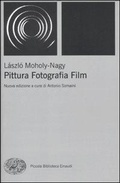 Cover: Pittura, fotografia, film - Piccola biblioteca Einaudi;Einaudi