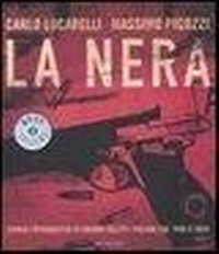 Abbildung von: La nera. Storia fotografica di grandi delitti italiani dal 1946 ad oggi - Oscar bestsellers;Mondadori