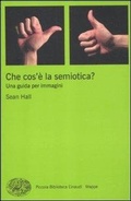 Cover: Che cos'&egrave; la semiotica? Una guida per immagini - Piccola biblioteca Einaudi. Mappe;Einaudi
