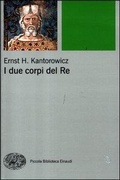 Cover: I due corpi del re. L'idea di regalit&agrave; nella teologia politica medievale - Piccola biblioteca Einaudi. Nuova serie;Einaudi