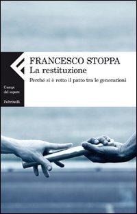 Abbildung von: La restituzione. Perché si è rotto il patto tra le generazioni - Campi del sapere;Feltrinelli