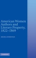 Cover: American Women Authors and Literary Property, 1822-1869 - Cambridge University Press