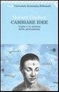 Abbildung von: Cambiare idee. L'arte e la scienza della persuasione - Universale economica. Saggi;Feltrinelli